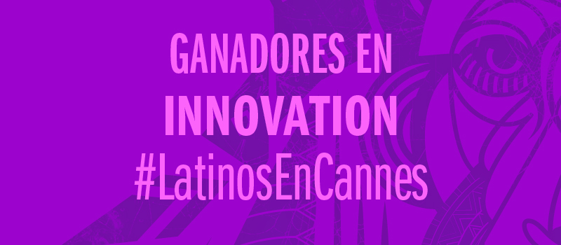 Ganadores de Innovation #CannesLions 2016 #LatinosEnCannes
