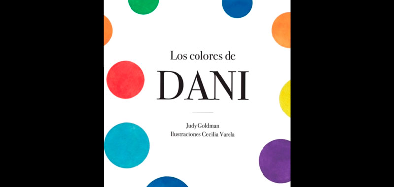 “Los colores de Dani”, ejemplo de innovación en campañas sociales digitales